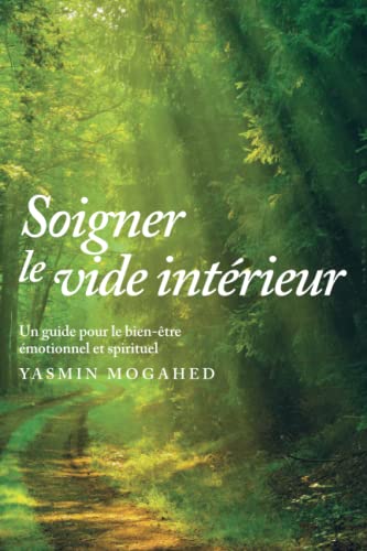 Soigner le vide intérieur: Guide pour un bien-être spirituel et émotionnel