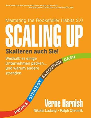 Scaling Up - Weshalb es einige Unternehmen packen... und warum andere stranden. Skalieren auch Sie. Inkl. scale up Tools und Worksheets.