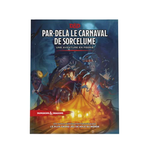 Par-Delà le Carnavel de Sorcelume: Une Aventure en Féerie (livre d'aventure Dungeons & Dragons - Version Française)