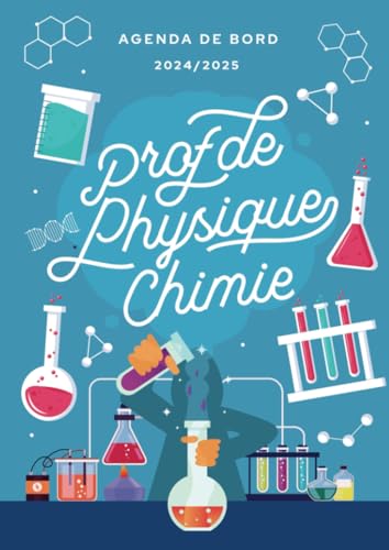 Agenda de bord 2024/2025 professeur de Physique-chimie: Carnet de bord A4 pour les enseignants