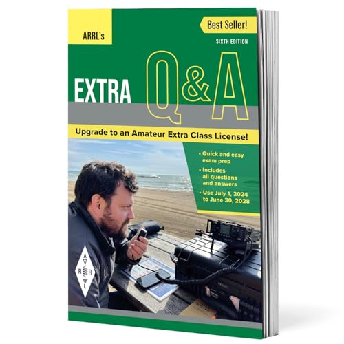 ARRL's Extra Q&A 6th Edition – Quick and Easy Path to Earning an Amateur Extra Class Ham Radio License