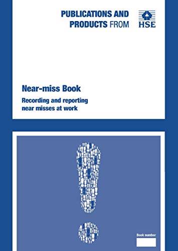 Near-miss book: recording and reporting near misses at work (Statutory Instruments 2024)