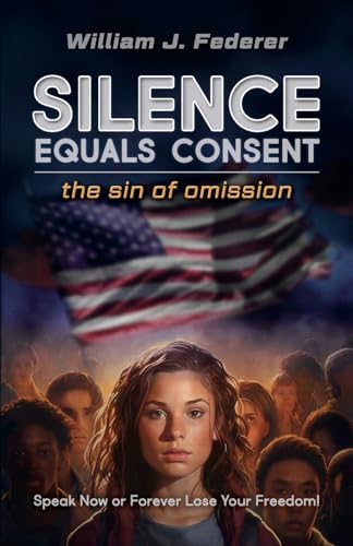 Silence Equals Consent - the sin of omission: Speak Now or Forever Lose Your Freedom