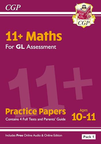 11+ GL Maths Practice Papers: Ages 10-11 - Pack 1 (with Parents' Guide & Online Edition): for the 2024 exams (CGP GL 11+ Ages 10-11)