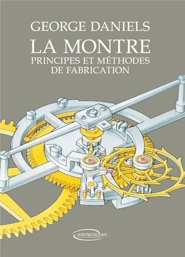 La montre : Principes et méthodes de fabrication