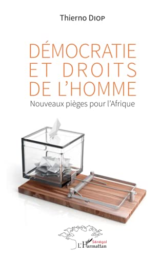 Démocratie et droits de l'homme: Nouveaux pièges pour l'Afrique