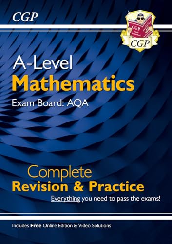 A-Level Maths AQA Complete Revision & Practice (with Online Edition & Video Solutions): for the 2025 and 2026 exams (CGP AQA A-Level Maths)