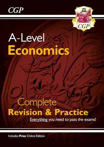 A-Level Economics: Year 1 & 2 Complete Revision & Practice (with Online Edition): for the 2025 and 2026 exams (CGP A-Level Economics)