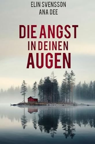 Die Angst in deinen Augen: Schweden-Krimi