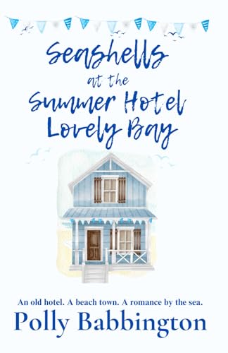 Seashells at The Summer Hotel Lovely Bay: Romantic contemporary women's fiction.