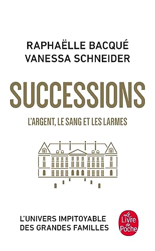 Successions: L'Argent, le sang et les larmes