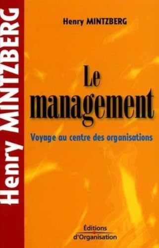 Le management: Voyage au centre des organisations - Poche
