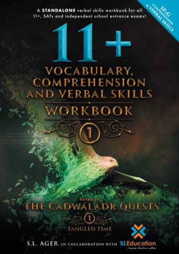 11+ Vocabulary, Comprehension and Verbal Skills – Workbook 1: A STANDALONE Verbal Skills Workbook Based on The Cadwaladr Quests: Tangled Time – for ... Comprehension and Verbal Skills Workbooks)