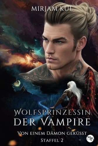 Von einem Dämon geküsst (Wolfsprinzessin der Vampire - zweite Staffel, Band 9)