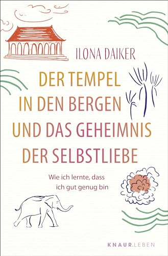 Der Tempel in den Bergen und das Geheimnis der Selbstliebe: Wie ich lernte, dass ich gut genug bin