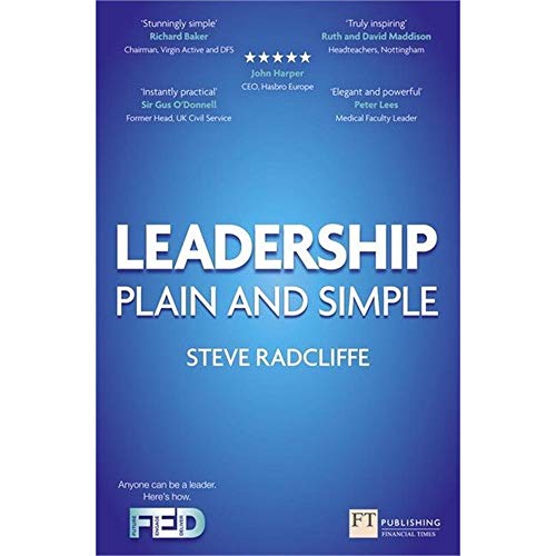 Leadership:Plain and Simple: Plain and Simple (2nd Edition) (Financial Times Series): Plain and Simple:Financial Times Series