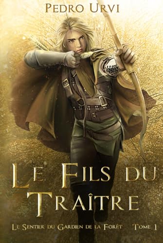 Le fils du traître: (Le Sentier du Gardien de la forêt – Tome 1)