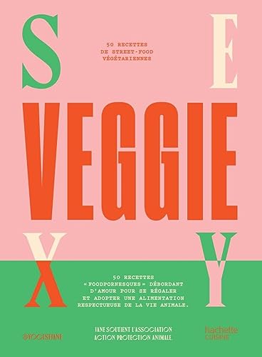 Sexy Veggie: 50 recettes de street-food végétariennes