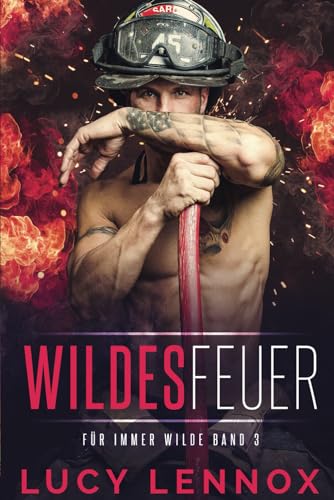 Wildes Feuer: Für Immer Wilde Band 3