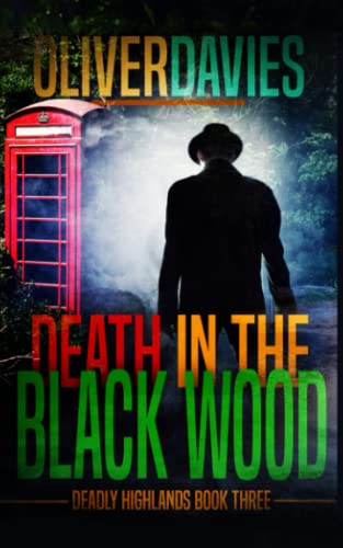 Death in the Black Wood: A DCI Keane Scottish Crime Thriller (Deadly Highlands)