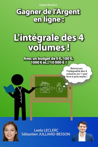 Gagner de l'Argent en ligne: L'intégrale des 4 Volumes