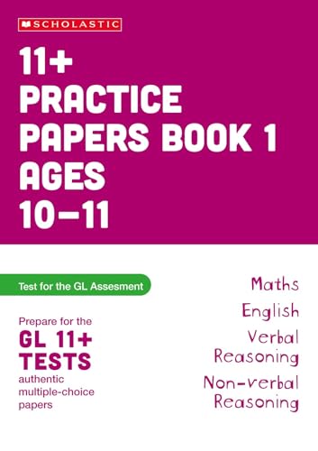 11+ Practice Papers for the GL Test: Book 1 Tests for English, Verbal Reasoning, Maths and Non-Verbal Reasoning (Ages 10-11). (Pass Your 11+)