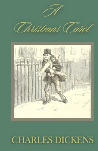 A Christmas Carol: The Original 1843 Illustrated Christmas Classic