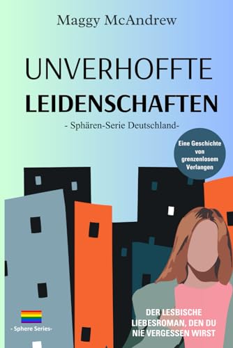 Unverhoffte Leidenschaften: Eine lesbische Romanze (Sphären-Serie Deutschland)