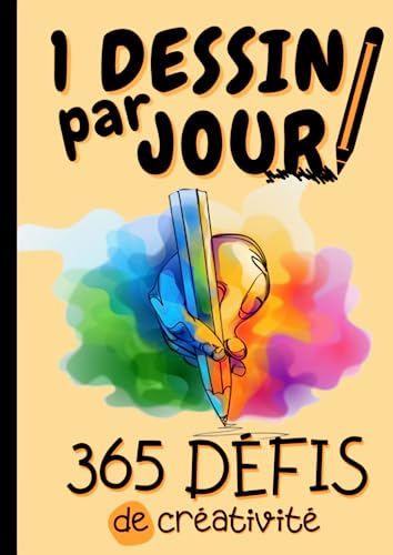 1 dessin par jour : 365 défis de créativité: Carnet à dessin A4 – une idée de croquis par jour durant un an pour progresser et stimule l’imagination