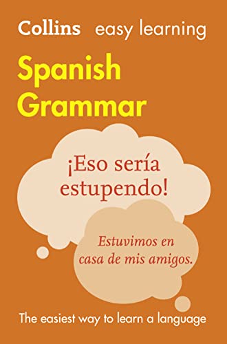 Easy Learning Spanish Grammar: Trusted support for learning (Collins Easy Learning Spanish)