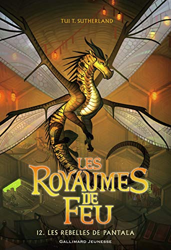 LES ROYAUMES DE FEU 12. LES REBELLES DE PANTALA