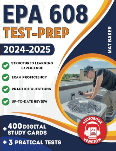 EPA 608 Test Prep 2024-2025: Earn the Section 608 Universal Technician Certification and Boost Your HVACR Carrer. Real Exam Questions + 400 Flashcards for quick and easy learning.