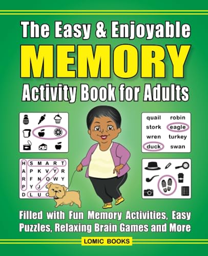 The Easy & Enjoyable Memory Activity Book For Adults: Filled with Fun Memory Activities, Easy Puzzles, Relaxing Brain Games and More