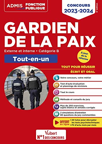 Concours Gardien de la paix - Catégorie B - Tout-en-un - 20 tutos offerts: Concours externe, interne et 3e voie 2023-2024 - Annales 2022 incluses