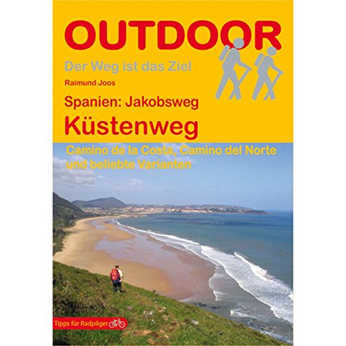Spanien: Jakobsweg Küstenweg: Camino de la Costa, Camino del Norte und beliebte Varianten (Outdoor Pilgerführer, Band 71)