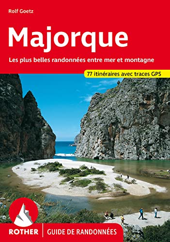 Majorque: Les plus belles randonnées sur la côte et en montagne - 77 randonnées choisies