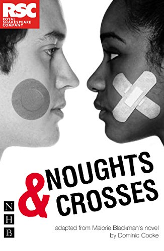 Noughts & Crosses (DOMINIC COOKE/RSC VERSION) (NHB Modern Plays)