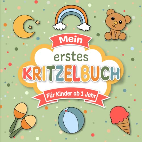 Kritzelbuch ab 1 Jahr: 55 bezaubernde und einfache Motive für die ersten kreativen Gehversuche | Süßes Malbuch mit großen Motiven zum Ausmalen für ... Jahr | Förderung der Kreativität und Motorik