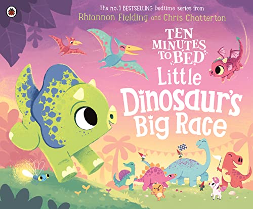 Ten Minutes to Bed: Little Dinosaur's Big Race (Ten Minutes to Bed, 10)