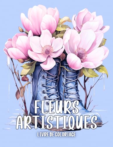 Fleurs Artistiques Livre de Coloriage: Bouquets Floraux dans des Vases Insolites pour Adultes et Seniors à Peindre