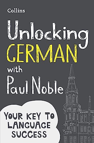 Unlocking German with Paul Noble: Your key to language success with the bestselling language coach