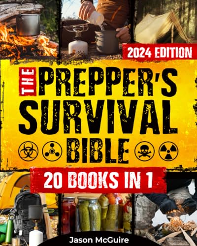 The Prepper’s Survival Bible: 20 in 1: The Long-Term Survival Guide to Face Any Scenario with Life-Saving Strategies, Stockpiling, Water Filtration, Off-Grid Living, and Self-Defense