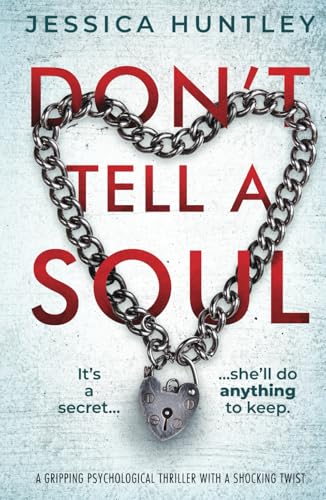 Don't Tell a Soul: a gripping psychological thriller with a shocking twist
