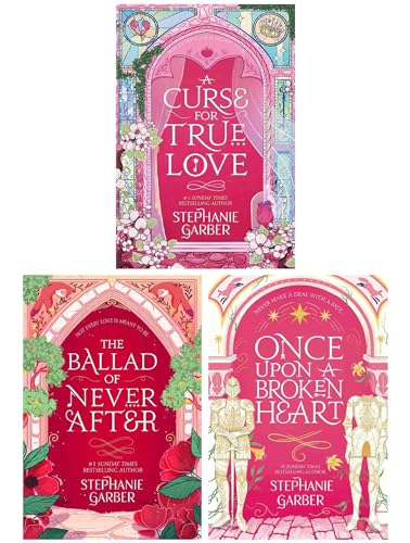 Once Upon a Broken Heart Series 3 Books Collection Set By Stephanie Garber (Once Upon A Broken Heart, The Ballad of Never After & A Curse For True Love)