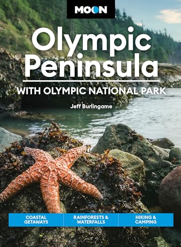 Moon Olympic Peninsula: With Olympic National Park: Coastal Getaways, Rainforests & Waterfalls, Hiking & Camping (Travel Guide)