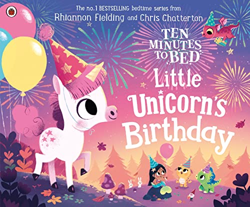 Ten Minutes to Bed: Little Unicorn's Birthday: 6 (Ten Minutes to Bed, 6)