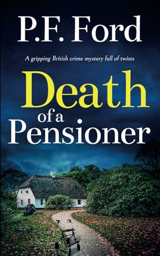 DEATH OF A PENSIONER a gripping British crime mystery full of twists (Slater and Norman Mysteries)