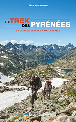 Le trek des Pyrénées: De la Méditerranée à l'Atlantique