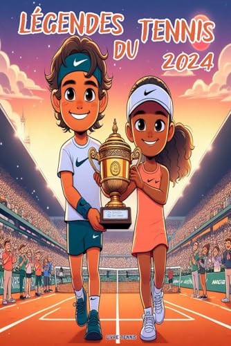 Légendes du tennis 2024 - Livre tennis: 50 portraits passionnants pour connaître les légendes d'aujourd'hui !