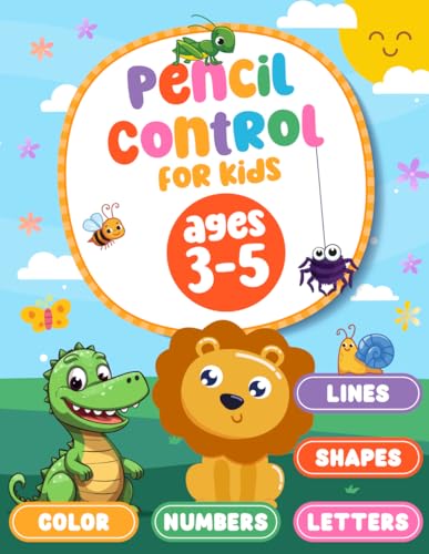 Pencil Control For Kids Ages 3-5: Cute Animals Letters Numbers Shapes Patterns Tracing and Coloring Workbook for Toddlers Preschoolers Kindergarten.